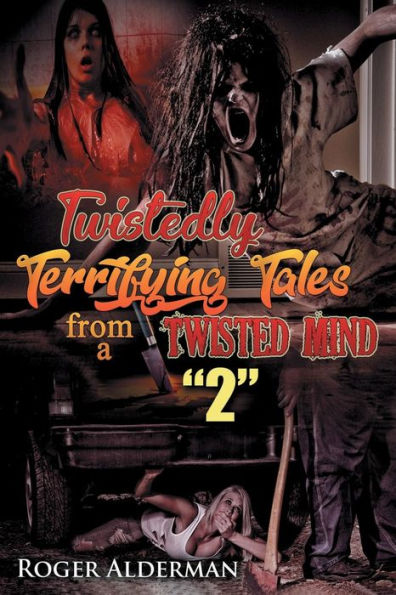 Twistedly Terrifying Tales from a Twisted Mind 2
