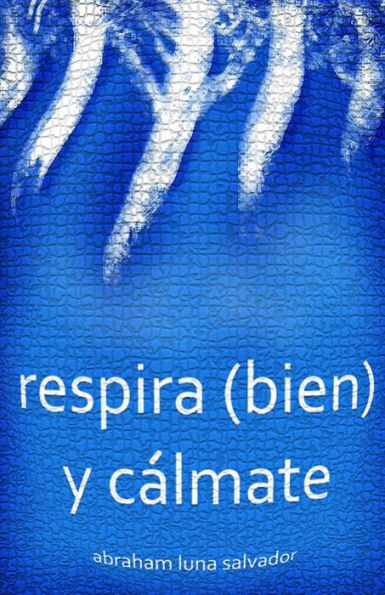 Respira (bien) y cï¿½lmate