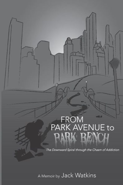From Park Avenue to Park Bench: The Downward Spiral through the Chasm of Addiction