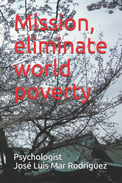 Mission, eliminate world poverty