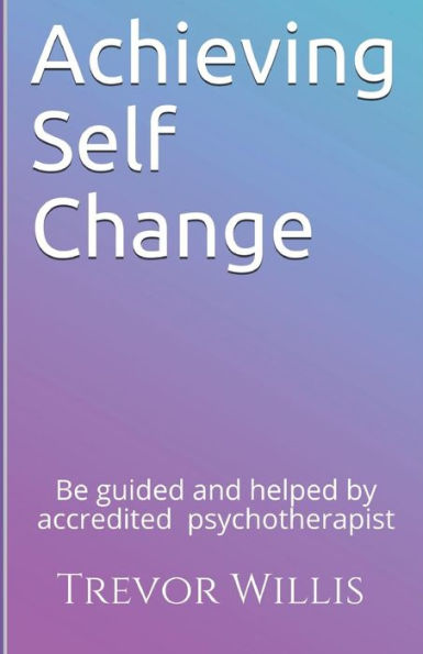Achieving Self - Change