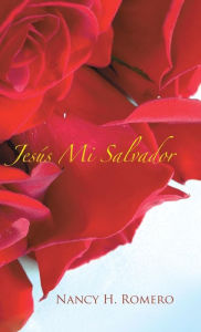 Title: Jesús Mi Salvador, Author: Nancy H. Romero