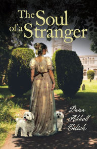 Title: The Soul of a Stranger, Author: Dana Abbott Celich