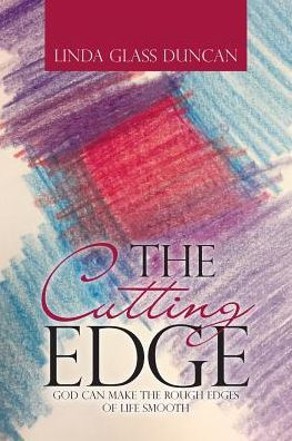 the Cutting Edge: God Can Make Rough Edges of Life Smooth
