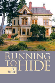 Title: Running to Hide, Author: Pat Miller