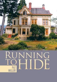 Title: Running to Hide, Author: Pat Miller