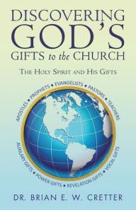 Title: Discovering God's Gifts to the Church: The Holy Spirit and His Gifts, Author: Gwenn Marie