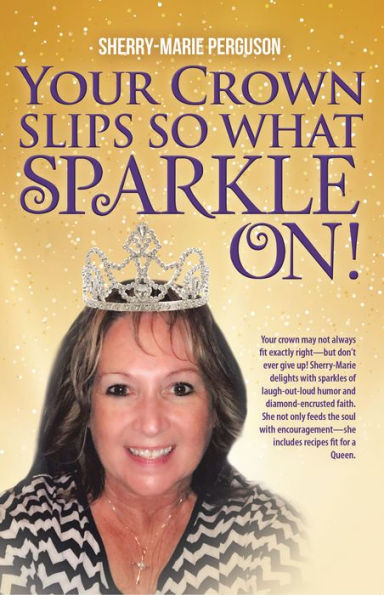 Your Crown Slips so What Sparkle On!