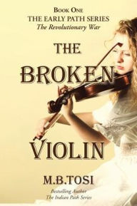 Title: The Broken Violin, Author: M.B. Tosi