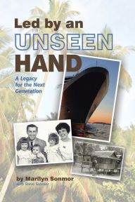 Title: Led by an Unseen Hand: A Legacy for the Next Generation, Author: Marilyn Sonmor