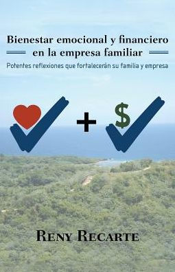 Bienestar emocional y financiero en la empresa familiar: Potentes reflexiones que fortalecerán su familia