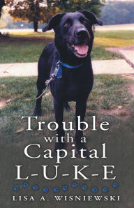 Title: Trouble with a Capital L-U-K-E, Author: Lisa A. Wisniewski