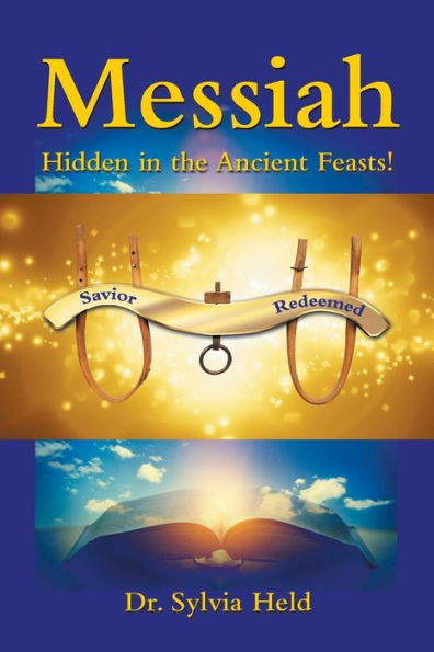 Messiah: Hidden in the Ancient Feasts!