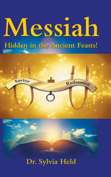 Messiah: Hidden in the Ancient Feasts!