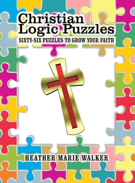 Christian Logic Puzzles: Sixty-Six Puzzles to Grow Your Faith