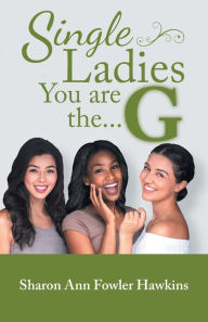 Google books free online download Single Ladies, You Are the G