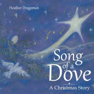 Title: Song of a Dove: A Christmas Story, Author: Golden Vessel