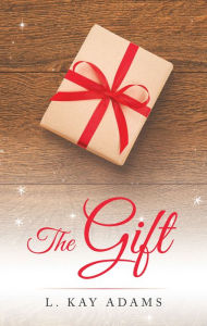 Title: The Gift, Author: L. Kay Adams