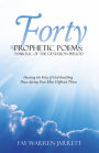 Forty Prophetic Poems: Symbolic of the Gestation Period: Hearing the Voice of God Instilling Peace During Your Most Difficult Times