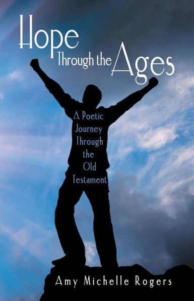 Hope Through the Ages: A Poetic Journey Old Testament