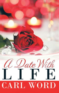 Title: A Date with Life, Author: Carl Word