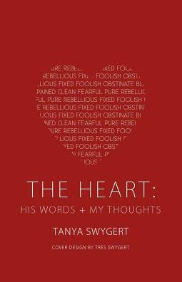 The Heart: His Words + My Thoughts