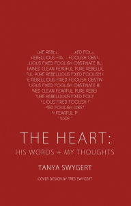 Title: The Heart: His Words + My Thoughts, Author: Colin Tench Project