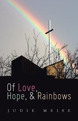 Of Love, Hope, & Rainbows