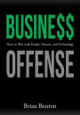 Business Offense: How to Win with People, Process, and Technology