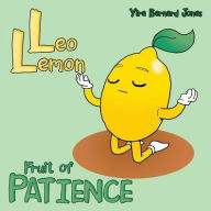 Title: Leo Lemon: Fruit of Patience, Author: Yira Bernard Jones
