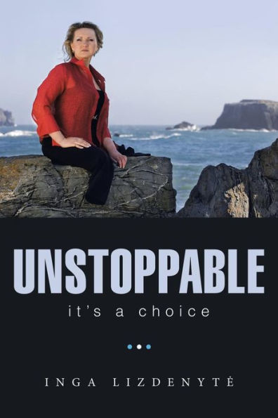 Unstoppable: It'S a Choice