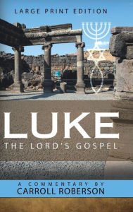 Title: Luke the Lord'S Gospel, Author: Carroll Roberson