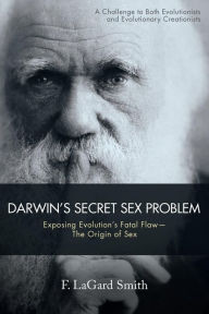 Title: Darwin's Secret Sex Problem, Author: F. LaGard Smith