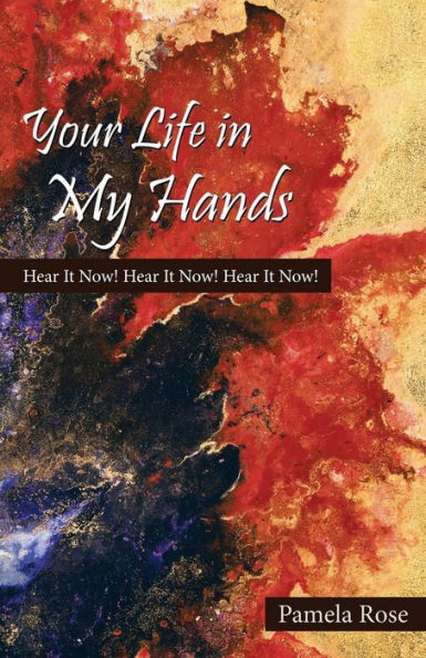 Your Life My Hands: Hear It Now!