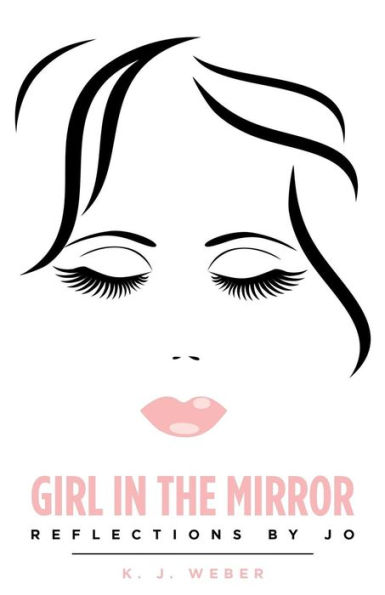 Girl the Mirror: Reflections by Jo