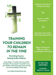 Title: Training Your Children to Remain in the Vine: Parenting Course: Raising Godly Children, Author: Terita St. Julian