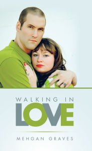 Title: Walking in Love, Author: Mehgan Graves