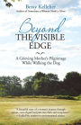 Beyond the Visible Edge: A Grieving Mother's Pilgrimage While Walking the Dog
