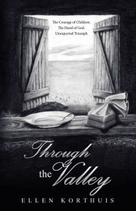 Title: Through the Valley, Author: Ellen Korthuis