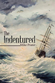 Title: The Indentured, Author: Mike Prater