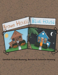 Title: Brown House, Blue House, Author: Samiliah Peasah-Boateng