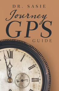 Title: Journey Gps: Guide, Author: Dr. Sasie