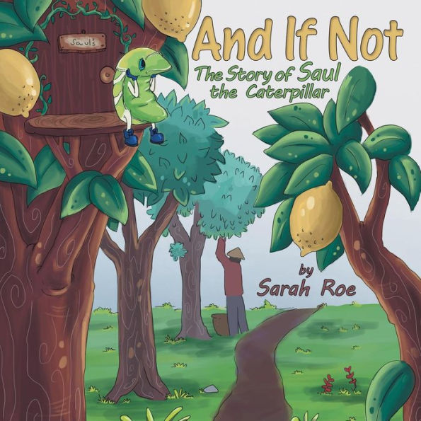And If Not: the Story of Saul Caterpillar