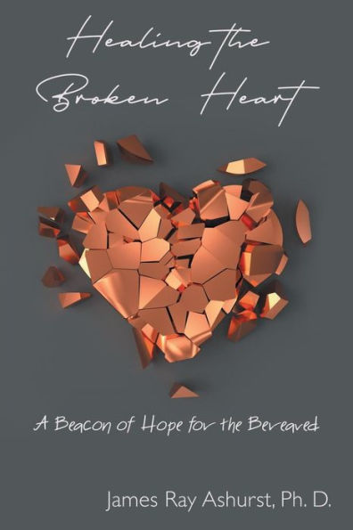 Healing the Broken Heart: A Beacon of Hope for Bereaved