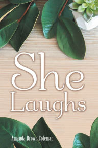 Title: She Laughs, Author: Amanda Brown Coleman