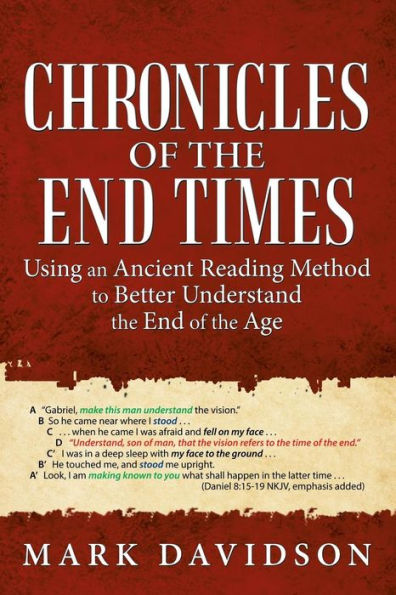 Chronicles of the End Times: Using an Ancient Reading Method to Better Understand Age