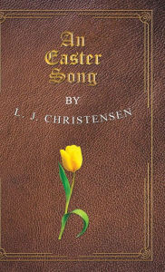Title: An Easter Song, Author: L. J. Christensen