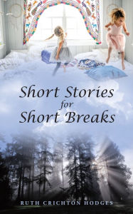 Title: Short Stories for Short Breaks, Author: Ruth Crichton Hodges