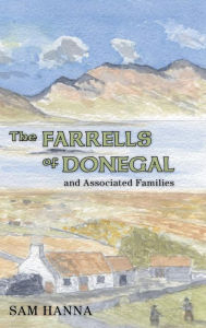 Title: The Farrells of Donegal: And Associated Families, Author: Sam Hanna