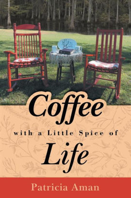 Coffee With A Little Spice Of Life Paperback